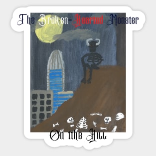 The Broken-Hearted Monster on the Hill Sticker